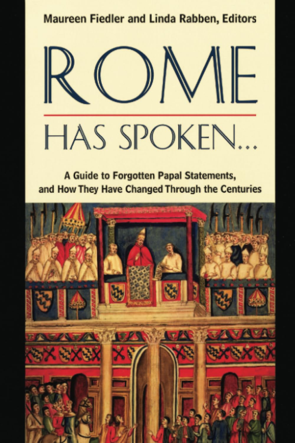 Rome Has Spoken . . .: A Guide to Forgotten Papal Statements, and How They Have Changed Through the Centuries,Used