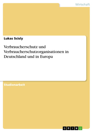 Verbraucherschutz und Verbraucherschutzorganisationen in Deutschland und in Europa (German Edition),Used