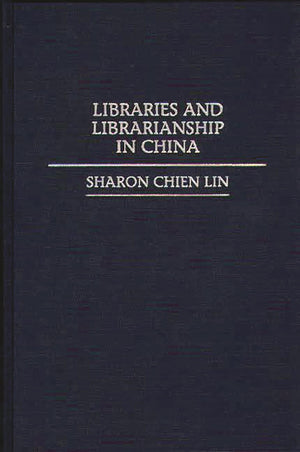 Libraries And Librarianship In China