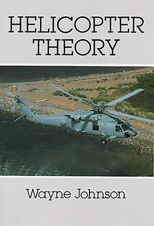 Helicopter Theory (Dover Books On Aeronautical Engineering)