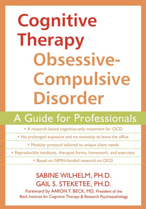 Cognitive Therapy for ObsessiveCompulsive Disorder: A Guide for Professionals