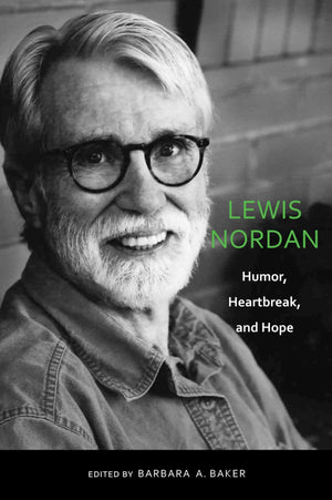 Lewis Nordan: Humor, Heartbreak, And Hope,New