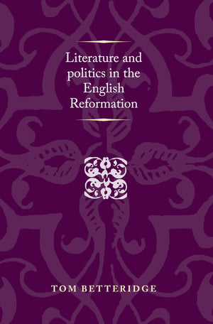 Literature and politics in the English Reformation (Politics, Culture and Society in Early Modern Britain),Used
