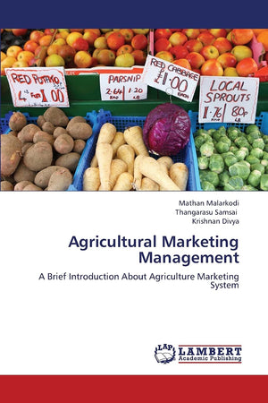 Agricultural Marketing Management: A Brief Introduction About Agriculture Marketing System,Used