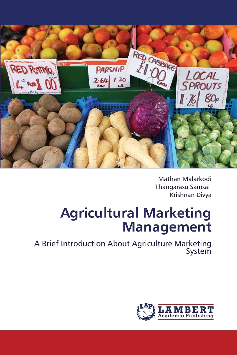 Agricultural Marketing Management: A Brief Introduction About Agriculture Marketing System,Used