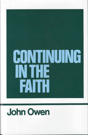Continuing in the Faith (Works of John Owen, Volume 11),New