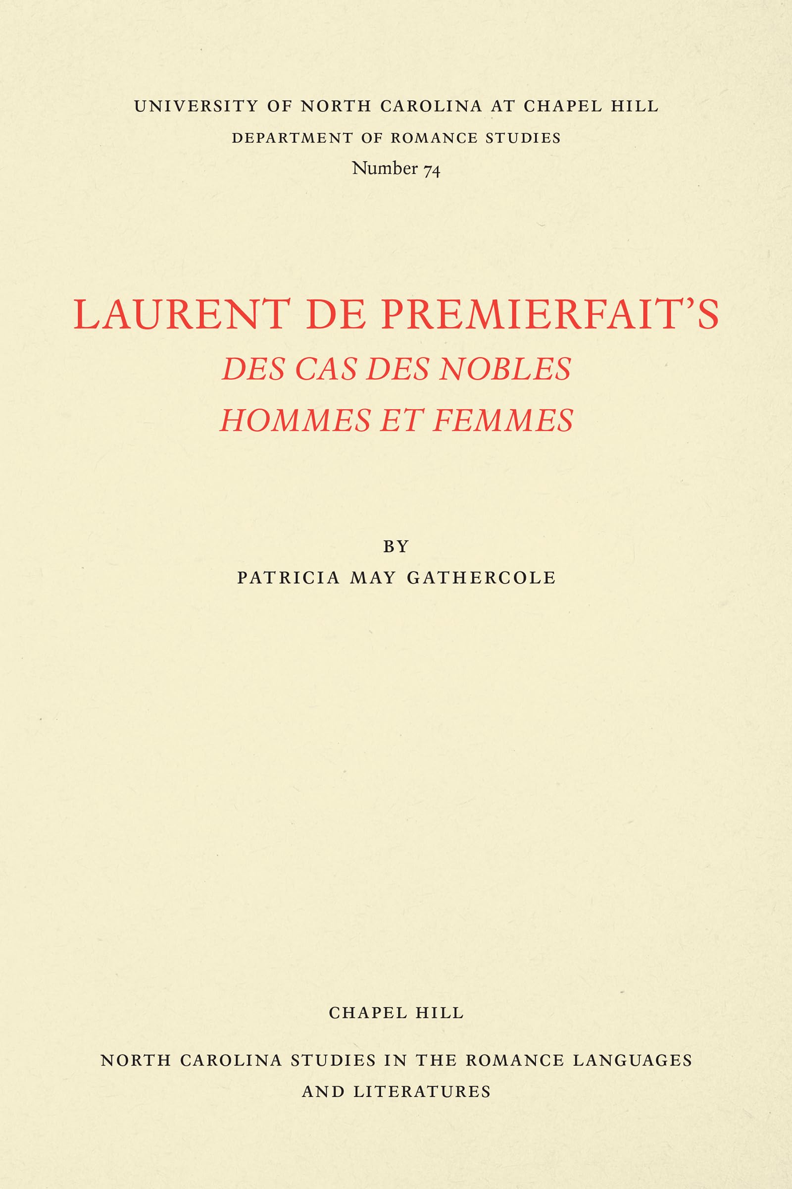 Laurent de Premierfait's Des Cas des nobles hommes et femmes (North Carolina Studies in the Romance Languages and Literatures, 7,Used