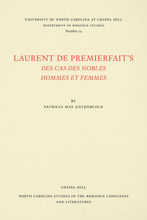 Laurent de Premierfait's Des Cas des nobles hommes et femmes (North Carolina Studies in the Romance Languages and Literatures, 7,Used