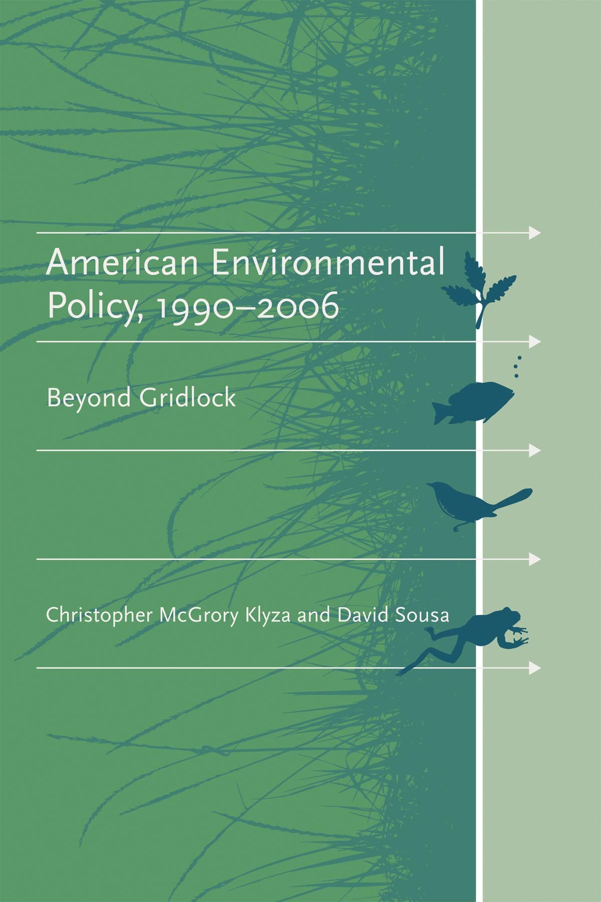 American Environmental Policy, 19902006: Beyond Gridlock (American And Comparative Environmental Policy),New