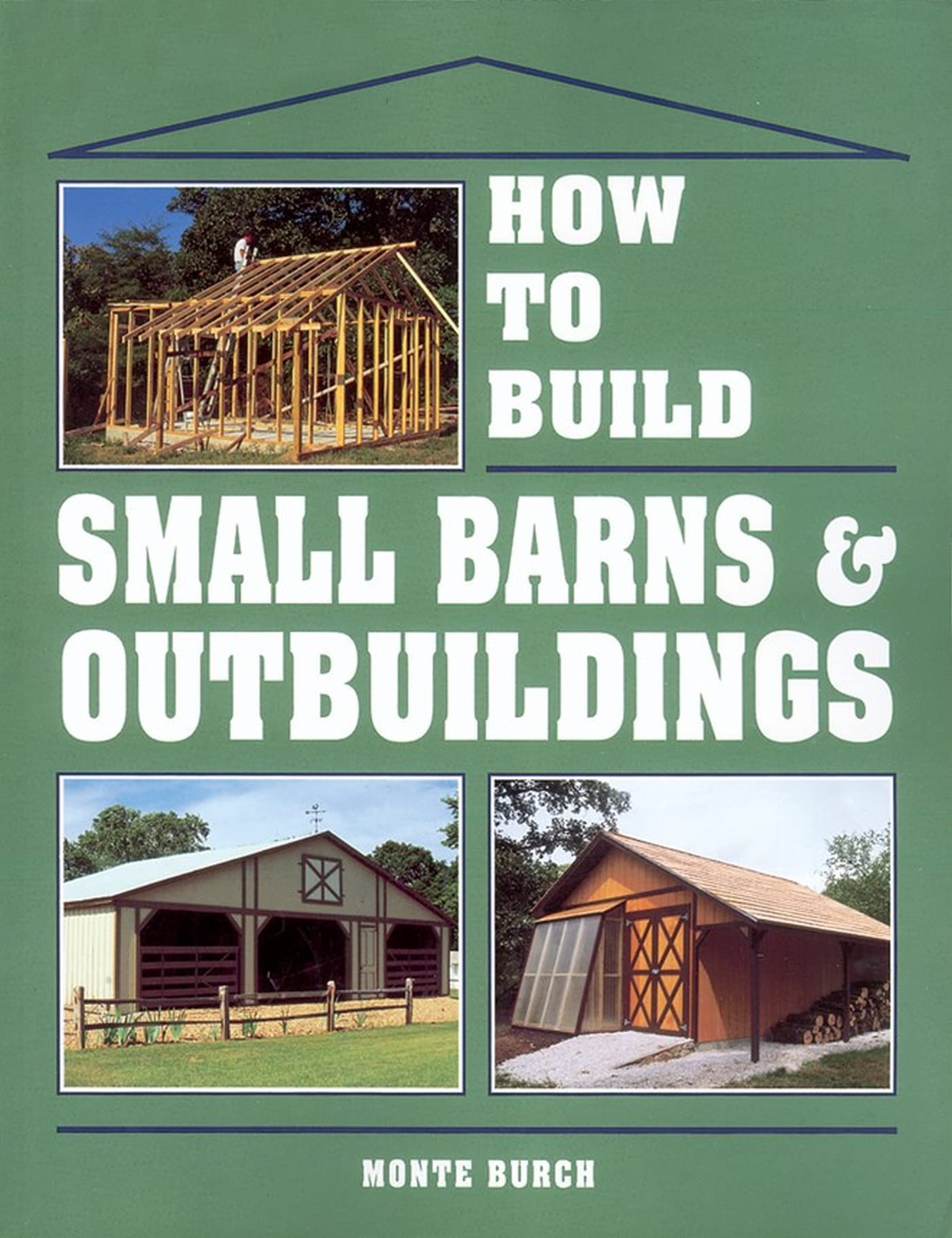 How to Build Small Barns & Outbuildings,Used