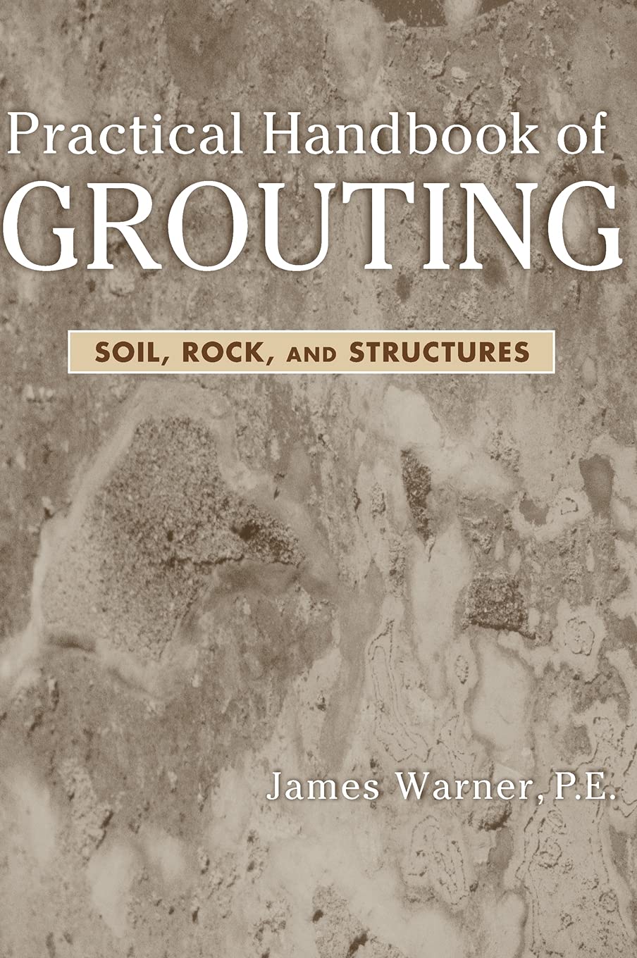 Practical Handbook of Grouting: Soil, Rock, and Structures,Used