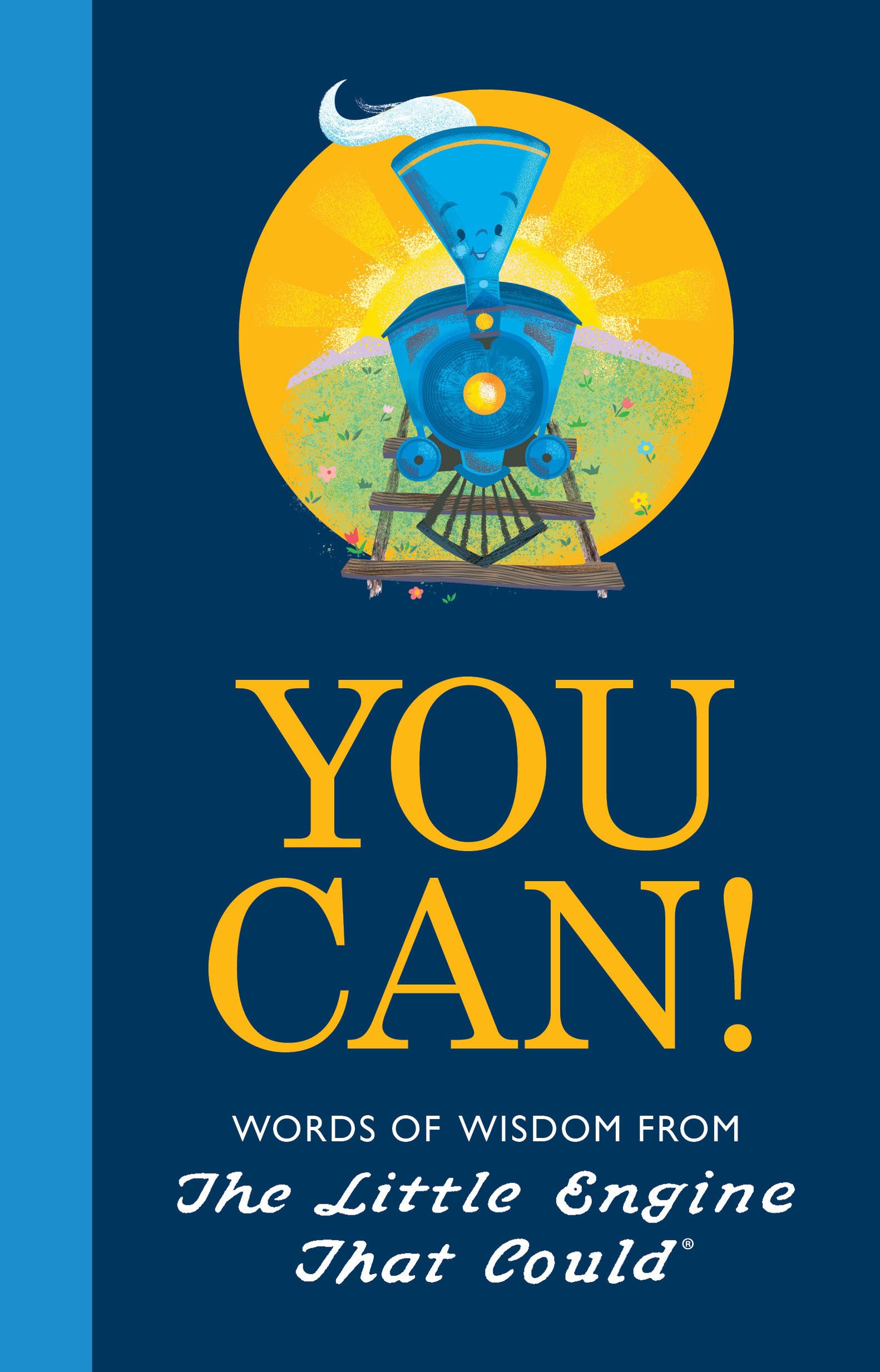 You Can!: Words of Wisdom from the Little Engine That Could,Used