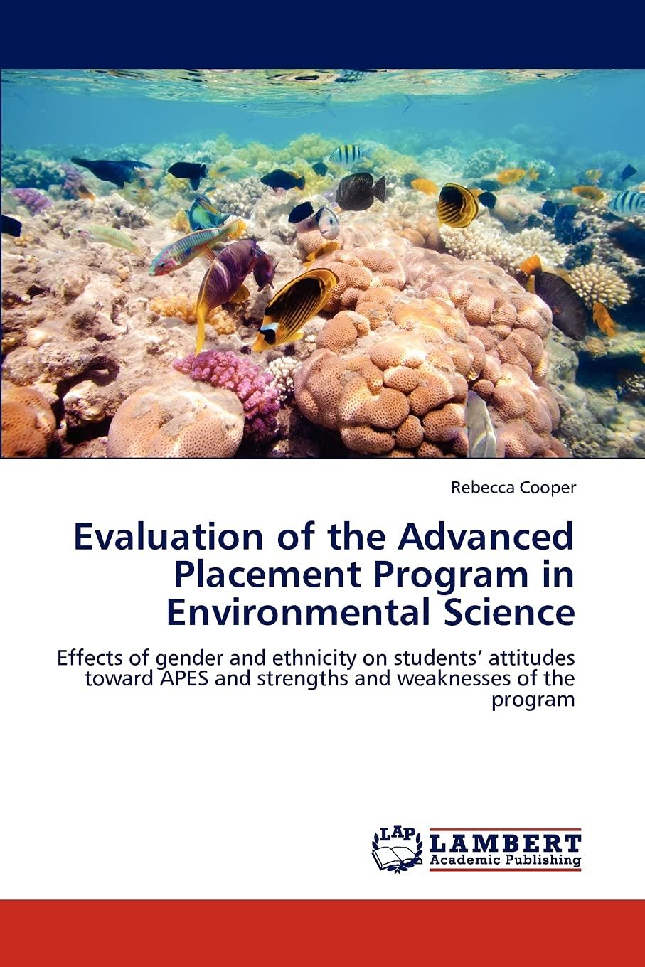 Evaluation of the Advanced Placement Program in Environmental Science: Effects of gender and ethnicity on students attitudes tow,Used