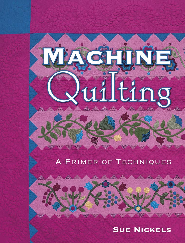 Machine Quilting: A Primer of Techniques,New