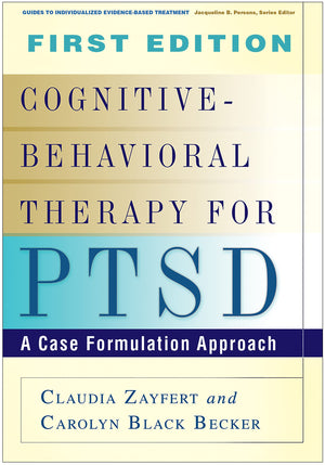 Cognitivebehavioral Therapy For Ptsd: A Case Formulation Approach (Guides To Individualized Evidencebased Treatment),Used