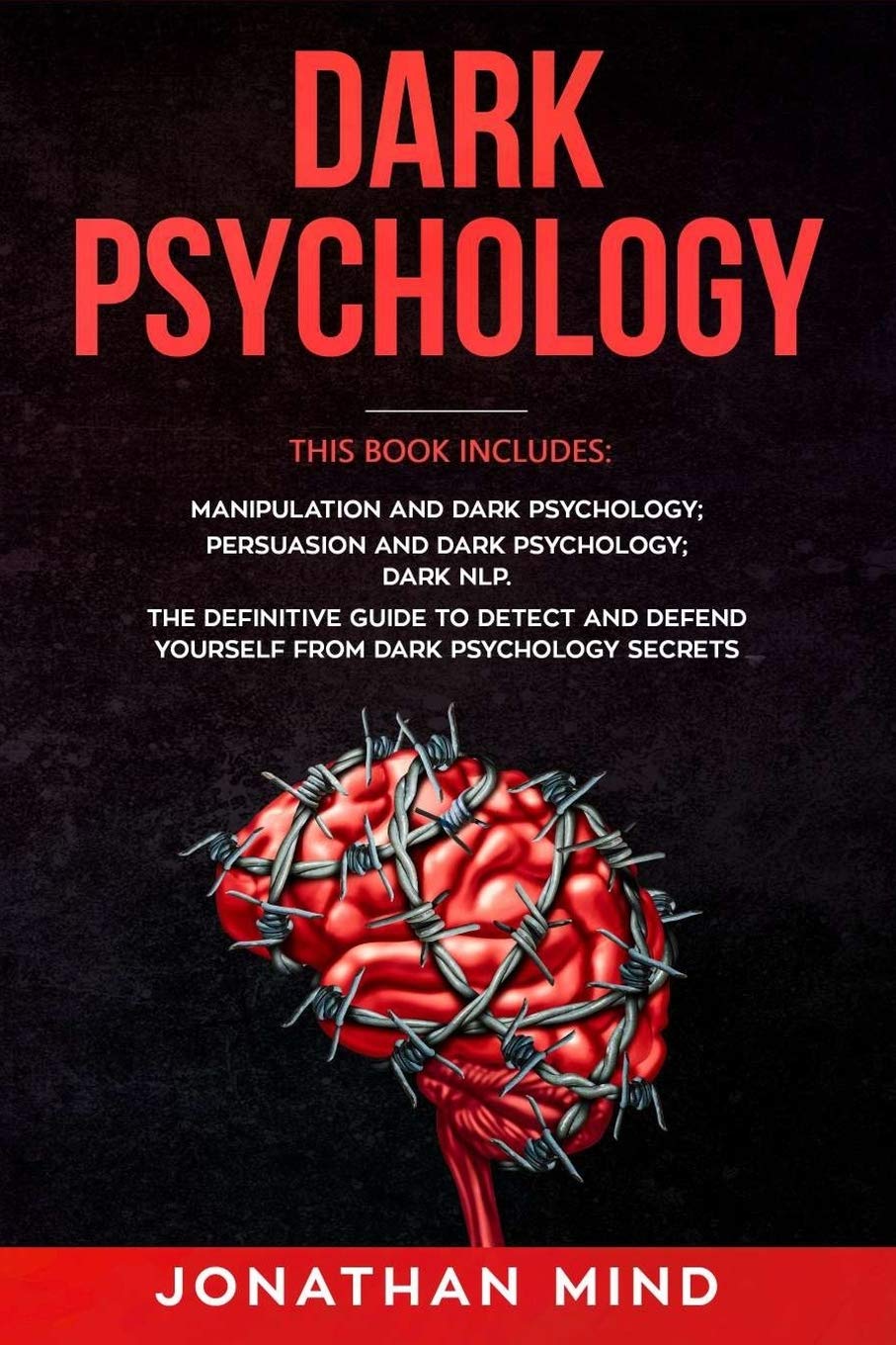 Dark Psychology: This Book Includes: Manipulation and Dark Psychology; Persuasion and Dark Psychology; Dark NLP. The Definitive ,Used