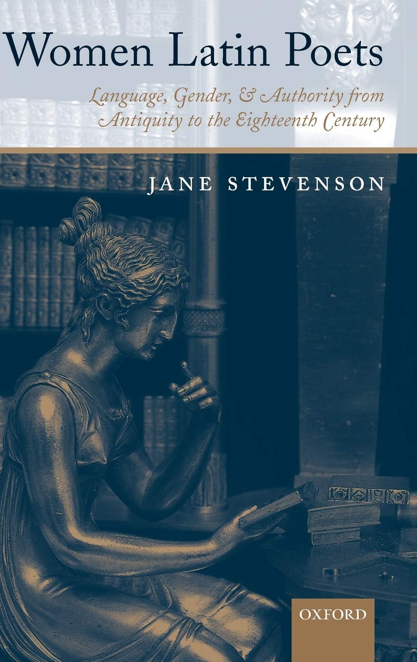 Women Latin Poets: Language, Gender, and Authority, from Antiquity to the Eighteenth Century,Used