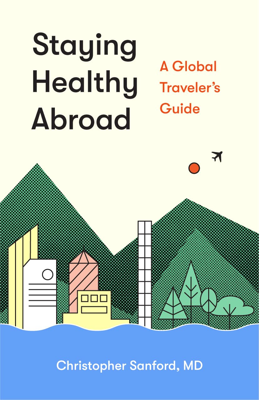 Staying Healthy Abroad: A Global Traveler's Guide,Used