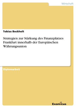 Strategien zur Strkung des Finanzplatzes Frankfurt innerhalb der Europischen Whrungsunion (German Edition),Used