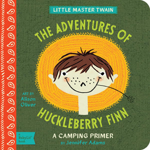 The Adventures of Huckleberry Finn: A BabyLit Camping Primer (BabyLit Primers),Used