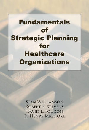 Fundamentals of Strategic Planning for Healthcare Organizations (Haworth Marketing Resources),Used