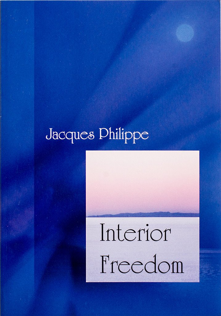 Interior Freedom [Paperback] Philippe, Jacques and Scott, Helena [Paperback] Philippe, Jacques and Scott, Helena [Paperback] Phi,Used
