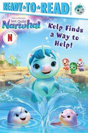 Kelp Finds A Way To Help!: Readytoread Prelevel 1 (Dreamworks Not Quite Narwhal),New