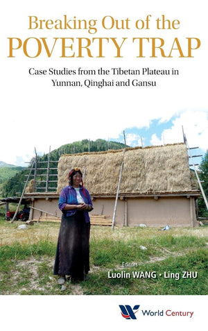 Breaking Out of the Poverty Trap: Case Studies from the Tibetan Plateau in Yunnan, Qinghai and Gansu,Used