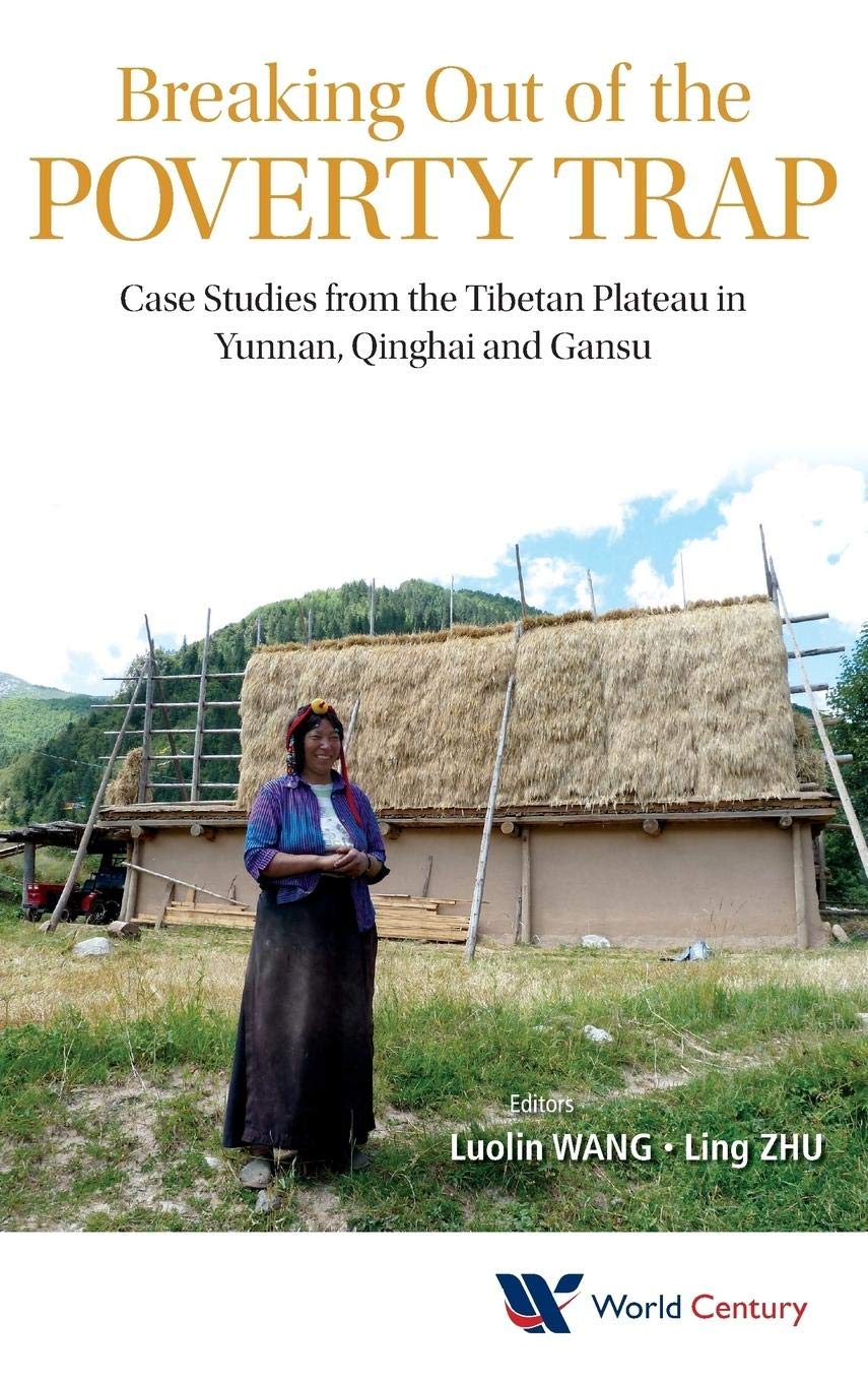 Breaking Out of the Poverty Trap: Case Studies from the Tibetan Plateau in Yunnan, Qinghai and Gansu,Used