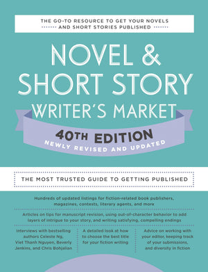 Novel & Short Story Writers Market 40th Edition: The Most Trusted Guide to Getting Published (Novel and Short Story Writers Ma
