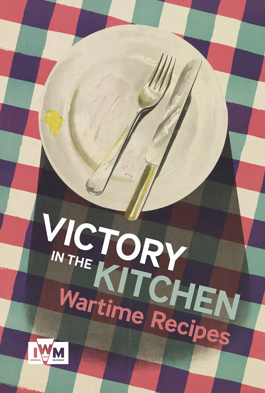 Victory in the Kitchen: Wartime Recipes,Used