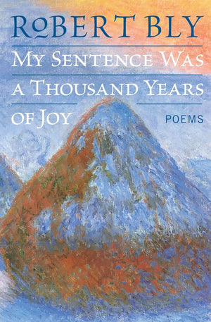 My Sentence Was A Thousand Years Of Joy: Poems,Used