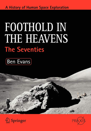 Foothold in the Heavens: The Seventies (Space Exploration),Used