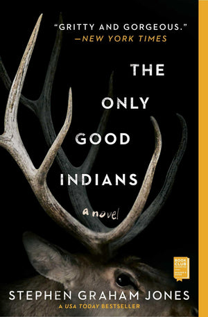 The Only Good Indians: A Novel,Used