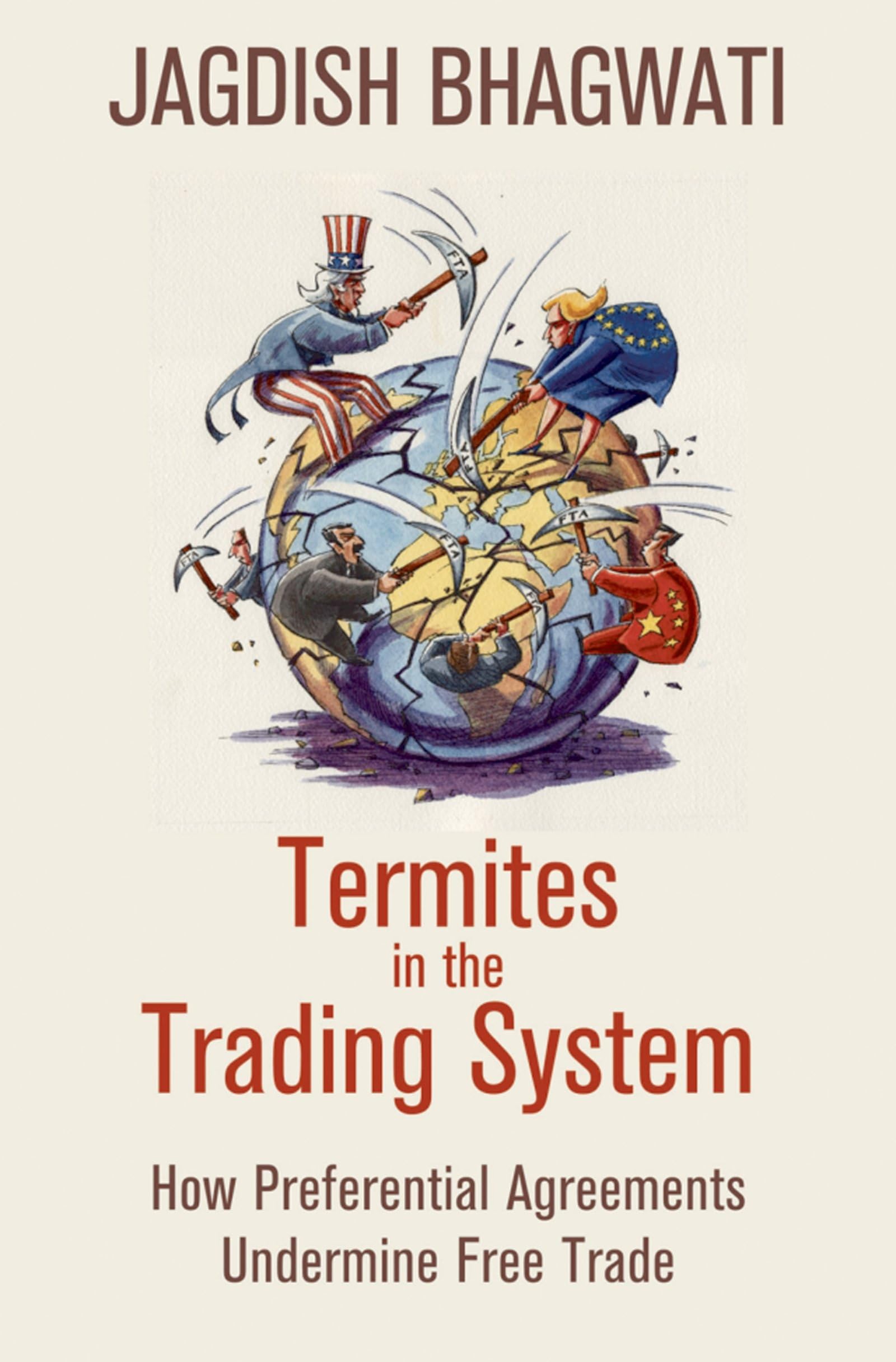 Termites In The Trading System: How Preferential Agreements Undermine Free Trade (Council Of Foreign Relations),New