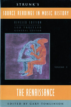 Strunk's Source Readings in Music History: The Renaissance (Source Readings Vol. 3),Used