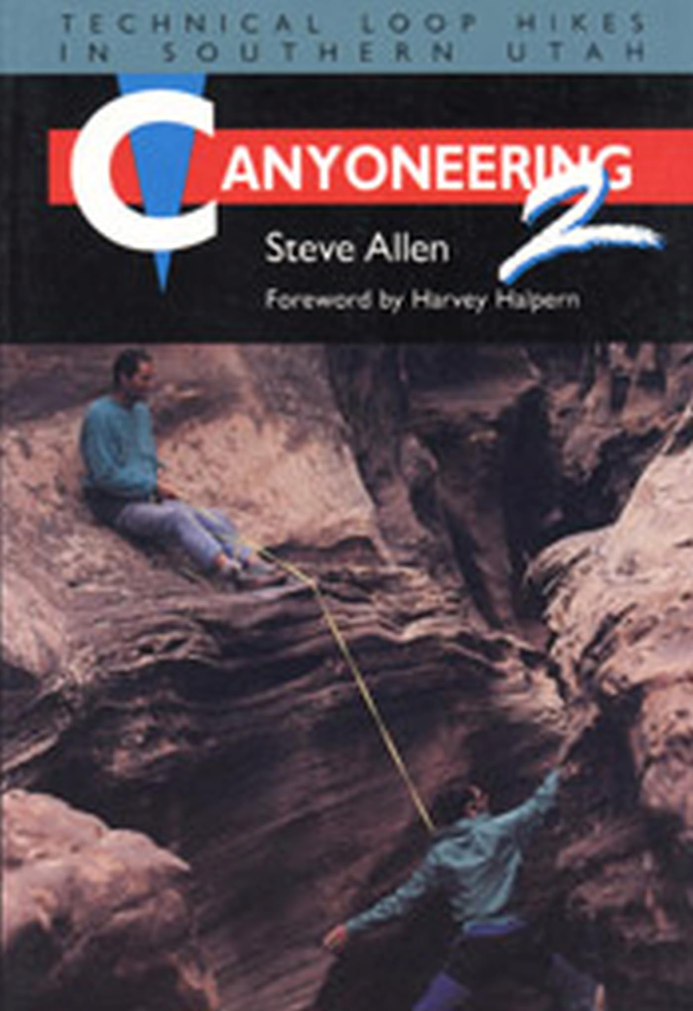 Canyoneering 2: Technical Loop Hikes in Southern Utah,Used