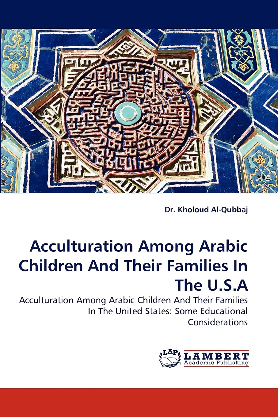 Acculturation Among Arabic Children And Their Families In The U.S.A: Acculturation Among Arabic Children And Their Families In T,Used