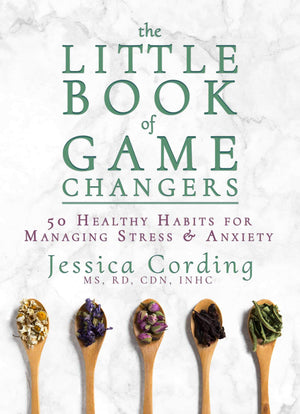 The Little Book Of Game Changers: 50 Healthy Habits For Managing Stress & Anxiety