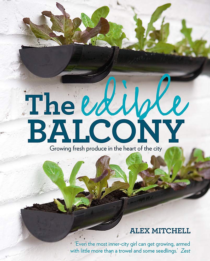 Edible Balcony: Growing Fresh Produce in the Heart of the City,Used