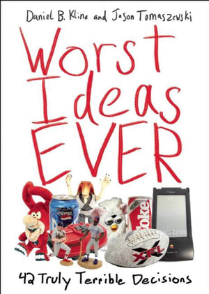 Worst Ideas Ever: 42 Truly Terrible Decisions,Used