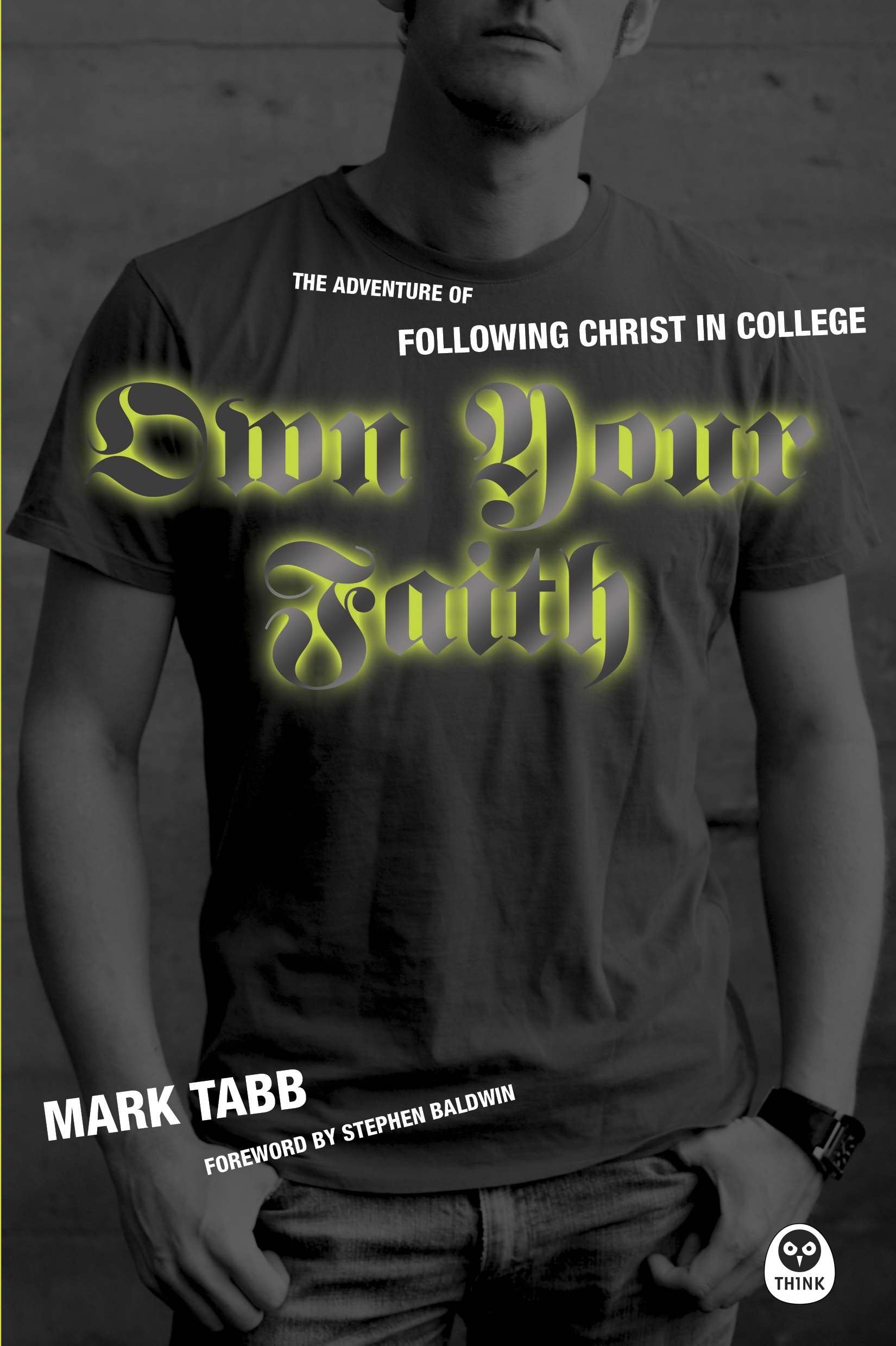 Own Your Faith: The Adventure of Following Christ in College,Used