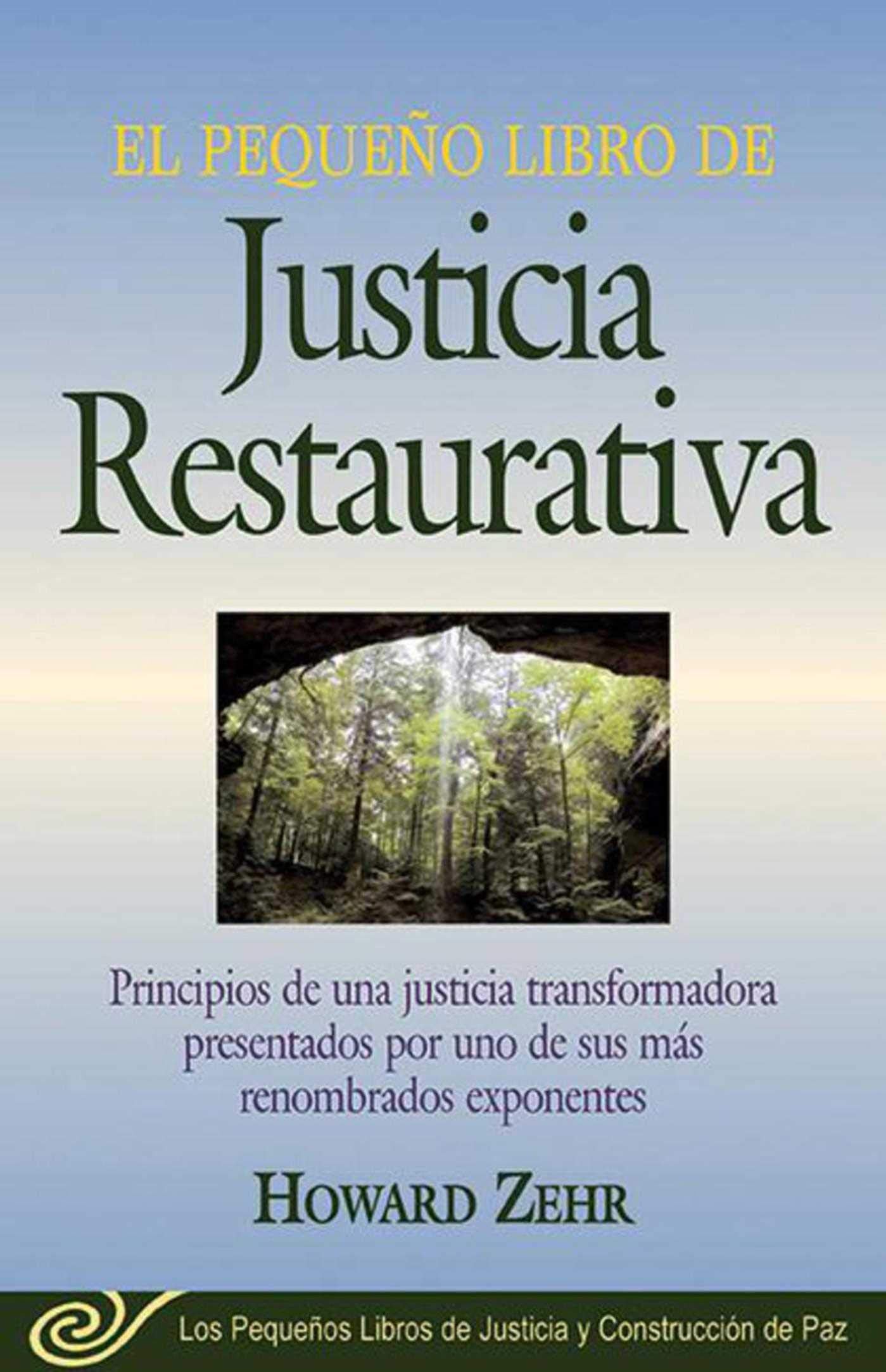 El Pequeno Libro De La Justicia Restaurativa: Principios De Una Justicia Trasnformadora Presentados Por Uno De Sus Mas Renombr (,Used