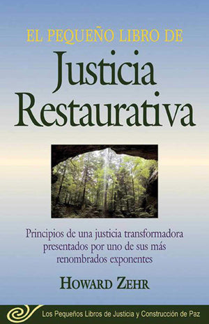 El Pequeno Libro De La Justicia Restaurativa: Principios De Una Justicia Trasnformadora Presentados Por Uno De Sus Mas Renombr (,Used