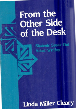 From the Other Side of the Desk: Students Speak Out About Writing,Used
