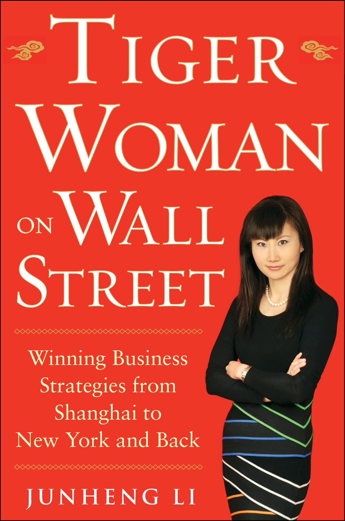 Tiger Woman on Wall Street: Winning Business Strategies from Shanghai to New York and Back,Used