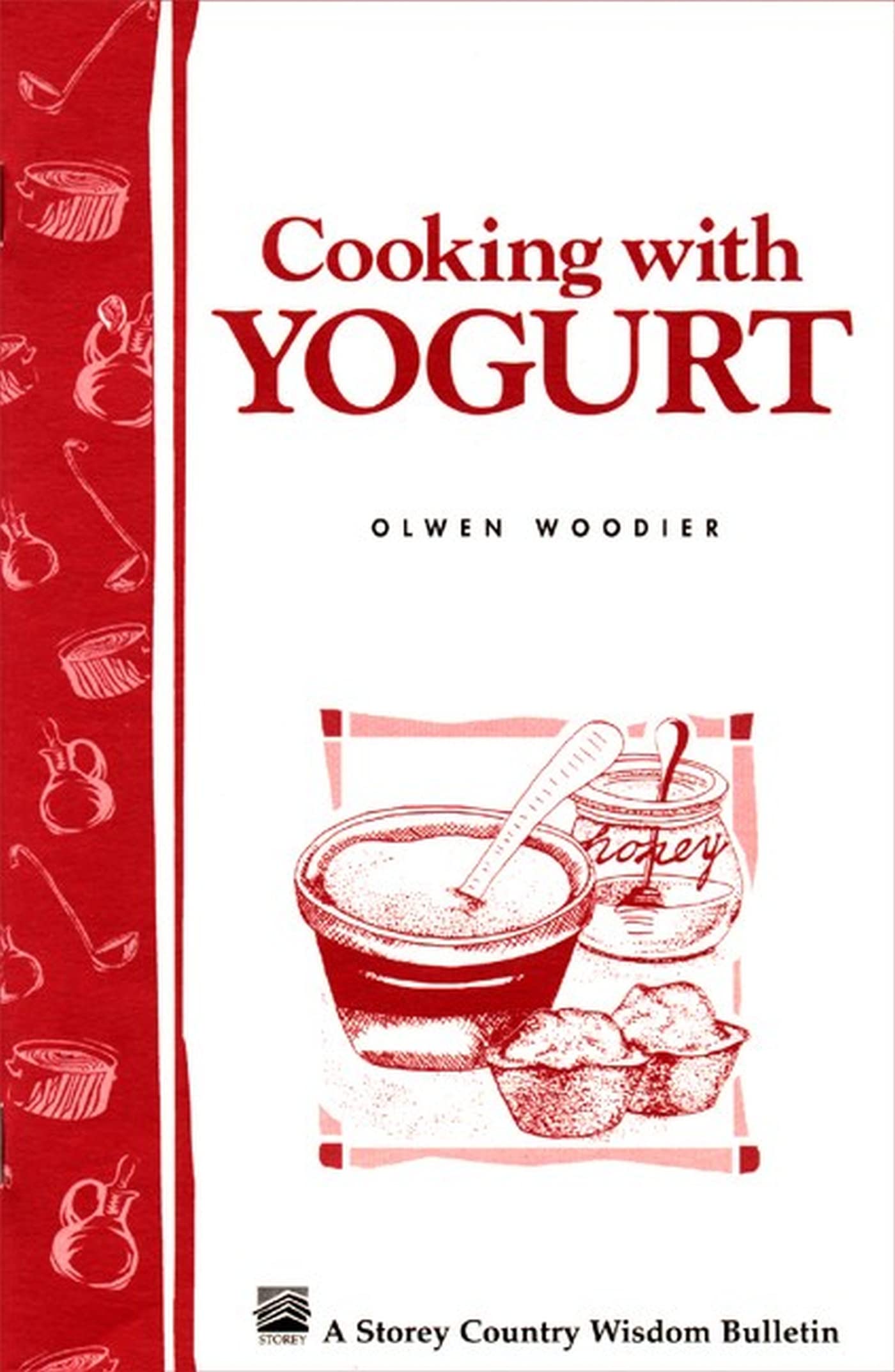 Cooking With Yogurt: Storey'S Country Wisdom Bulletin A86 (Storey Country Wisdom Bulletin)
