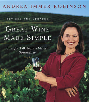 Great Wine Made Simple: Straight Talk from a Master Sommelier,New
