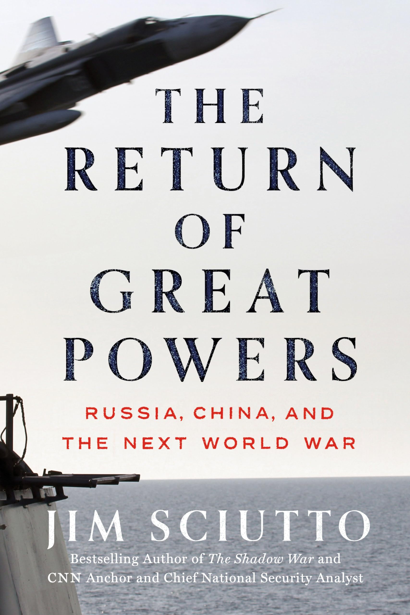The Return Of Great Powers: Russia, China, And The Next World War