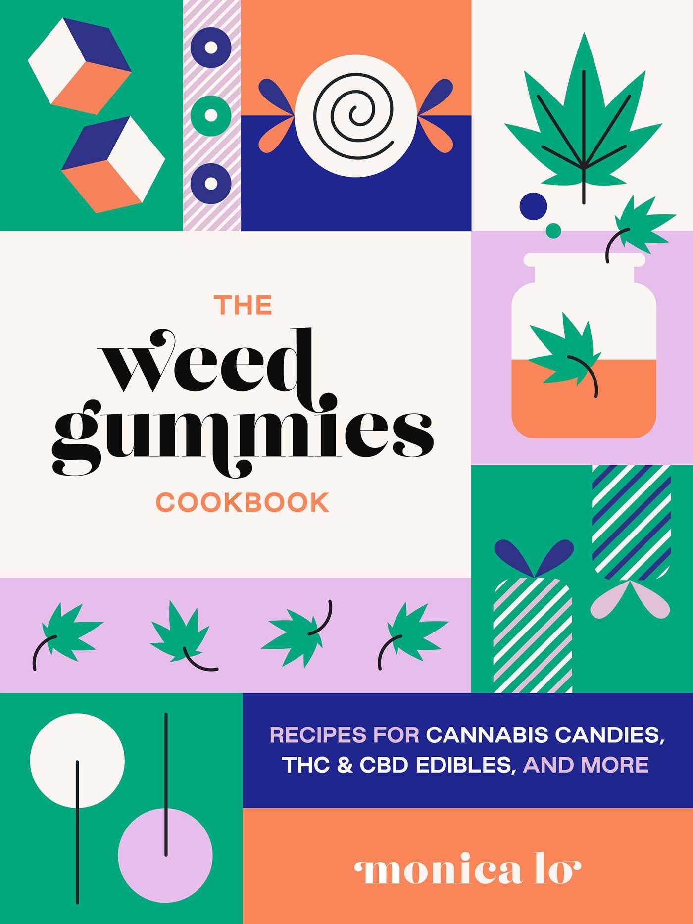 The Weed Gummies Cookbook: Recipes for Cannabis Candies, THC and CBD Edibles, and More (Guides to Psychedelics & More)